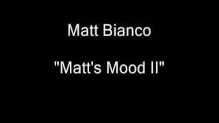 Matt Bianco - Matt&#39;s Mood II [HQ Audio]