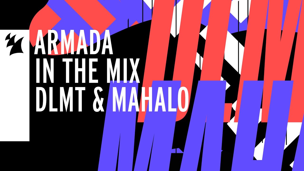 Armada In The Mix: DLMT & Mahalo