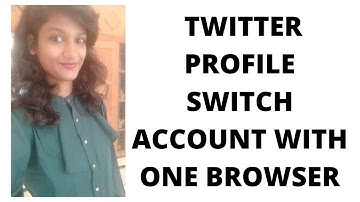 Twitter  Switch Multi Account In Single Browser | multiple twitter accounts  multi account manager