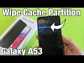 Galaxy A53 How To Wipe Cache Partition Can Fix Slow Laggy Errors Etc Galaxy A53 How To Wipe Cache Partition Can Fix Slow Laggy Errors Etc