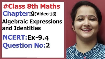 Ncert Class 8 Maths Chapter-9 Algebraic Expressions and Identities (Video-16) Ex-9.4 Q-2