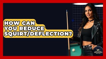 How Can You Reduce Squirt/deflection? - Billiards Hustlers