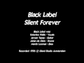 Black label  silent forever