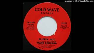 Rare Modern soul 45 Mark Dennard – Slippin' Out Information
