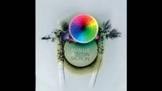 Minus 8 - Slow Motion