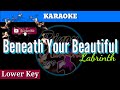 Beneath Your Beautiful by Labrinth ( Karaoke : Lower Key)