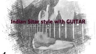 indian sitar style for guitar play ibrahim