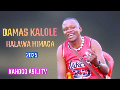 DAMAS KALOLE HALAWA HIMAGA By Kahogo Asili Tv 2025