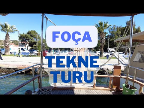 ESKİ FOÇA TEKNE TURU (İzmir gezilecek yerler Türkiye )