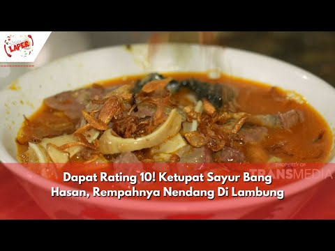 Dapat Rating 10! Ketupat Sayur Bang Hasan, Rempahnya Nendang Di Lambung | BIKIN LAPER (17/04/24) P2