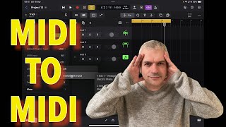 Apple Logic Pro 2 for iPad - Tutorial 47: Midi to Midi [FINALLY]