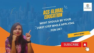 First Step Of Uk Student Application Study Abroad Acs Global Education