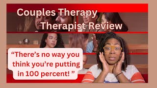 Couples Therapy Therapist Review Episode 404 #therapistreview #relationshiptherapist #couplestherapy