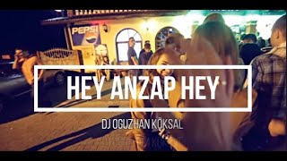 DJ OGUZHAN KÖKSAL - HEY ANZAP HEY - 2021 (ClubRemix) Resimi