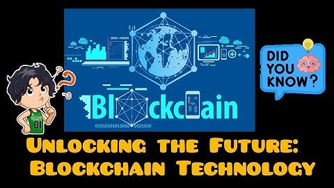 Unlocking the Future: Exploring the Power of Blockchain Technology