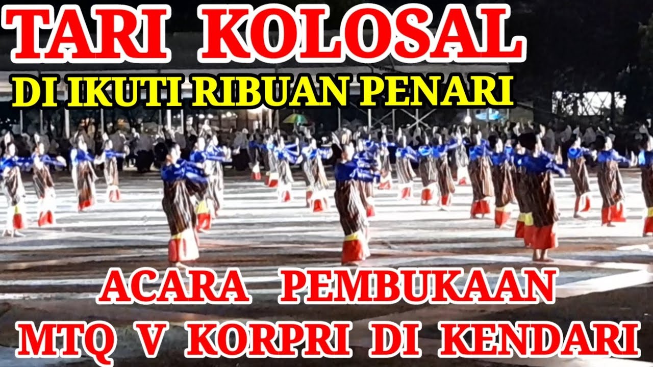 TARI KOLOSAL PADA PEMBUKAAN MTQ V KORPRI DI KENDARI