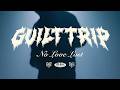 Guilt Trip - No Love Lost [OFFICIAL VIDEO]