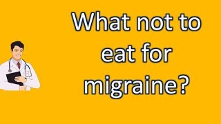 What not to eat for migraine ? | health ...