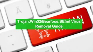 Trojan:Win32/Bearfoos.BE!ml Removal Guide [Updated] - How to get rid of Trojan:Win32/Bearfoos.BE!ml
