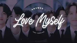 [Thai Ver.] BTS (방탄소년단) - Answer: Love Myself | euyisthename, JaejahRed & Jeenatit