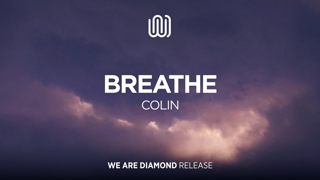 Watch COLIN - Breathe on YouTube Watch COLIN - Breathe on YouTube