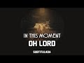 In This Moment - Oh Lord | SUBTITULADA EN ESPAÑOL