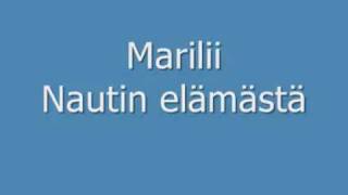 Video thumbnail of "marilii   Nautin elämästä"