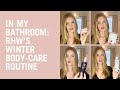 In My Bathroom: Rosie’s Go-To Winter Body-Care Routine