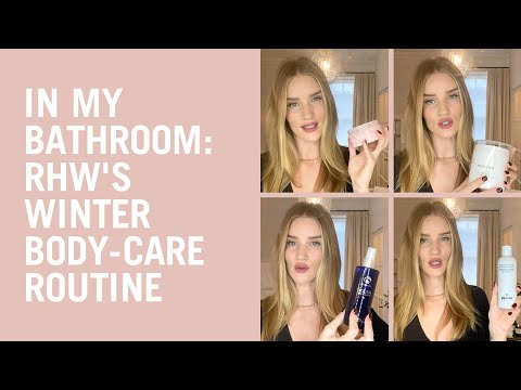 In My Bathroom: Rosie’s Go-To Winter Body-Care Routine