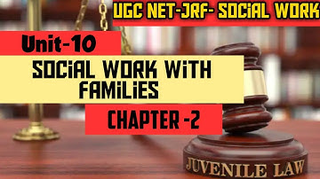 Unit 10_Chapter 2 || Social work with families (परिवारों के साथ सामाजिक कार्य) ||  UGC NET-JRF