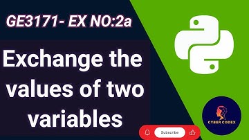 GE3171 EX No:2a Exchange the values of two variables|Problem solving and python programming Lab