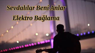 Elektro Bağlama Sevdalılar Beni Anlar - Seydi Ceylan  (Ferdi Tayfur)