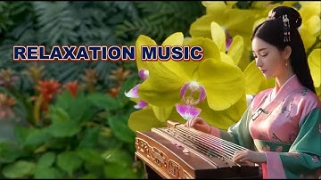 Hòa Tấu Nhạc Trung Quốc Đàn Tranh Sáo Trúc Thư Giãn  Sâu Sắc & Cảm giác yên bình |  Relaxation music