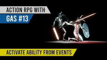 Unreal Engine Action RPG with GAS  #13 - Gameplay Ability - Activate Ability From Event