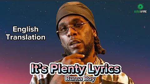 Burna Boy - It's Plenty Lyrics (English Translation)