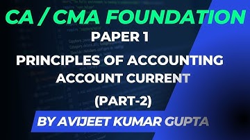 CA Foundation | Lecture 63 | Account Current(Part-2)| Avijeet Kumar Gupta