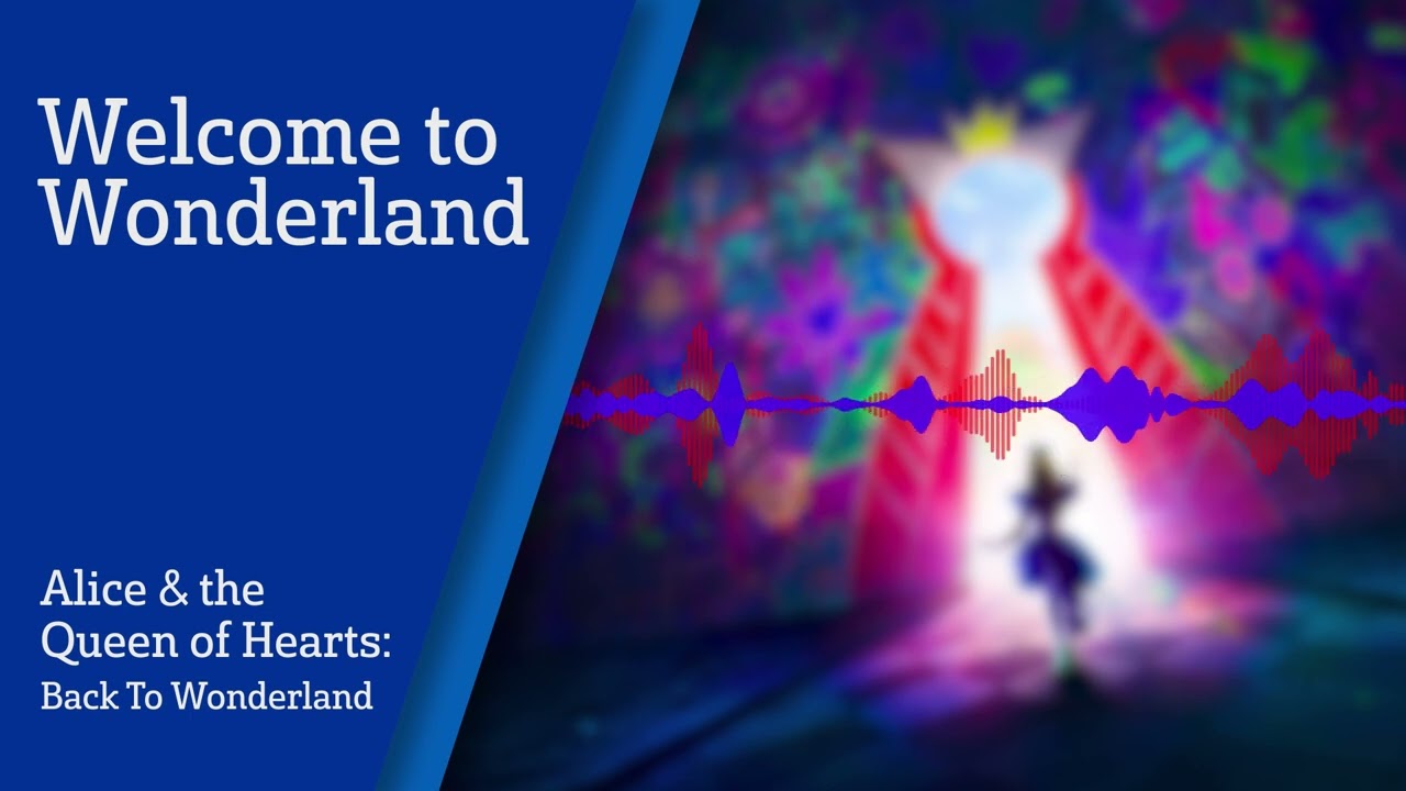 "Welcome To Wonderland" - Soundtrack "Alice & Queen Of Hearts: Back To Wonderland"- Disneyland Paris