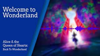 "Welcome To Wonderland" - Soundtrack "Alice & Queen Of Hearts: Back To Wonderland"- Disneyland Paris
