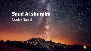 Saud Al shuraim   Surah Nooh Noah سعود الشريم  سورة  نوح