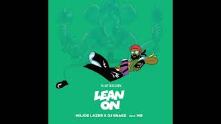 Major Lazer & DJ Snake - Lean On  feat. MØ (KAF REMIX)