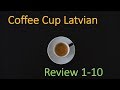 Coffee Cup Latvian, review of the Lessons 1-10