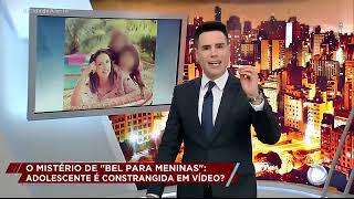 Cidade Alerta Caso Bel Para Meninas Completo Ao Vivo Record Tv Capt.1