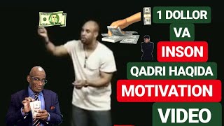 МОТИВАЦИЯ (MOTIVATSIYA) 1 DOLLOR VA INSON QADRI HAQIDA KUCHLI NUTQGA EGA BO'LGAN VIDEO ROLIK