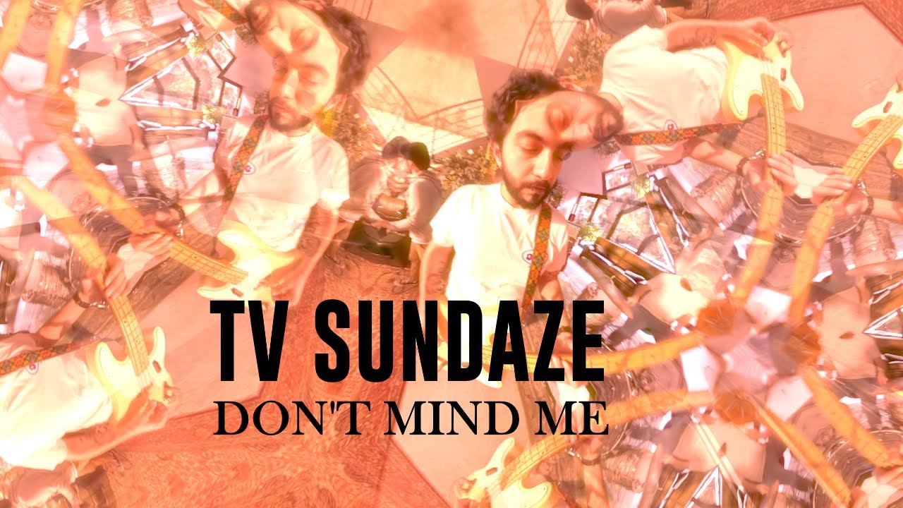 TV Sundaze Don't Mind Me YouTube