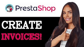 How To Create Invoices On Presta Shop (2025)