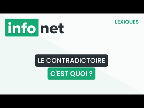 Le contradictoire, c'est quoi ? (définition, aide, lexique, tuto, explication)