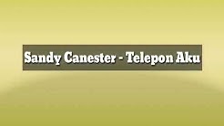 Sandy Canester - Telfon aku  - Durasi: 3:25. 