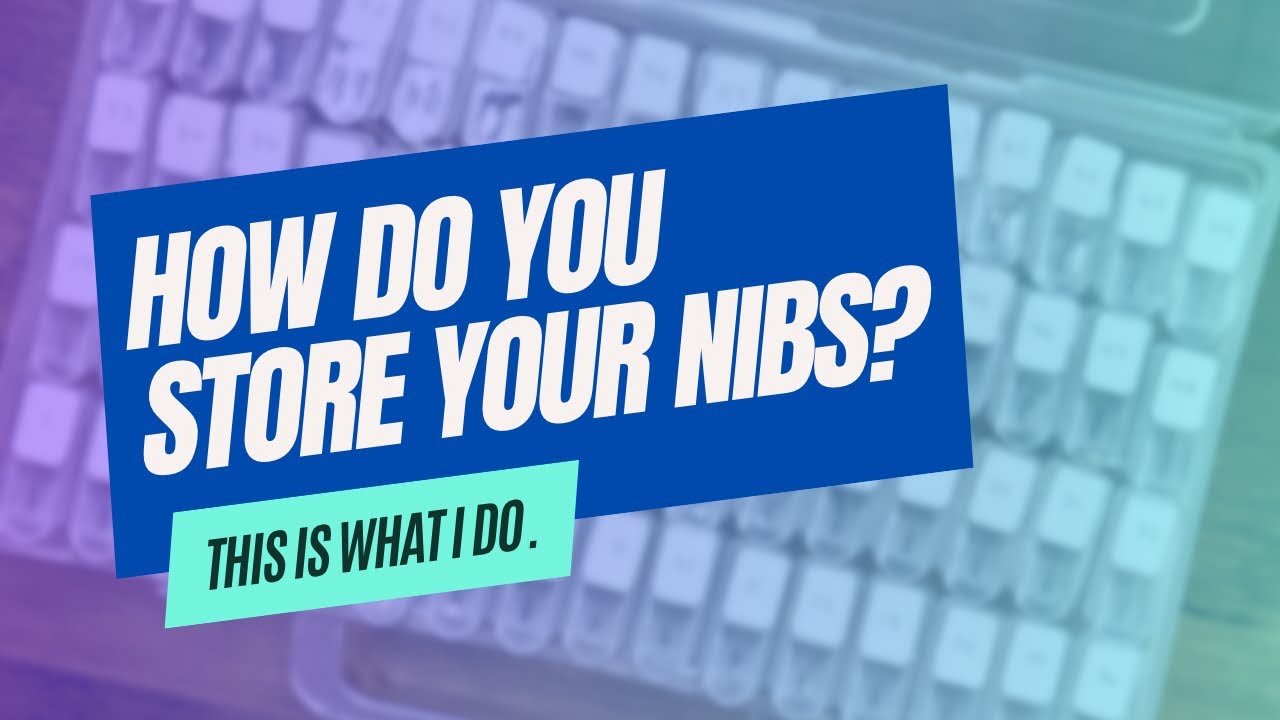 How I Store My Nibs | A Nib Storage Solution - YouTube
