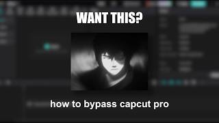 How To Bypass CapCut Pro (PC Only)