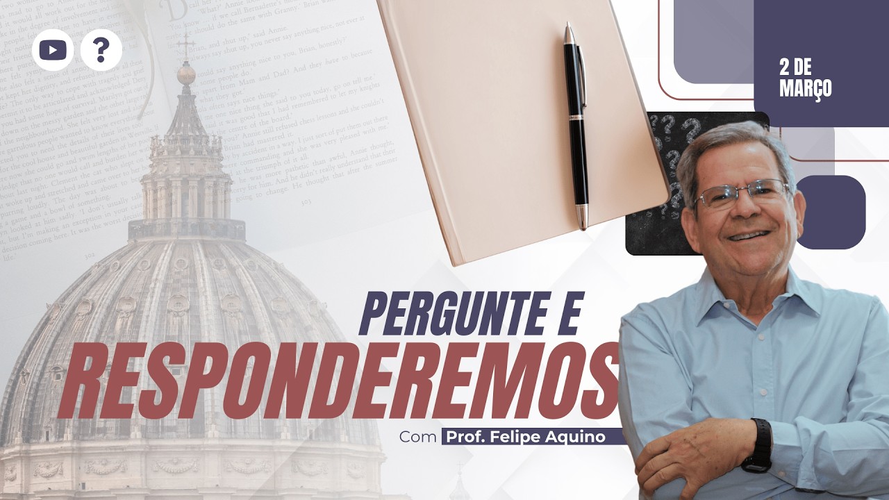 PERGUNTE E RESPONDEREMOS - 02.03.2026